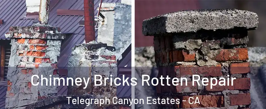 Chimney Bricks Rotten Repair Telegraph Canyon Estates - CA