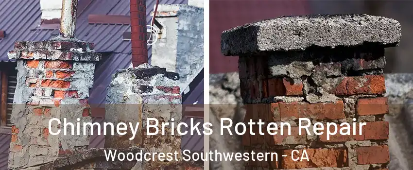 Chimney Bricks Rotten Repair Woodcrest Southwestern - CA