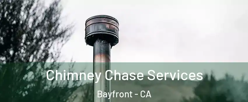 Chimney Chase Services Bayfront - CA