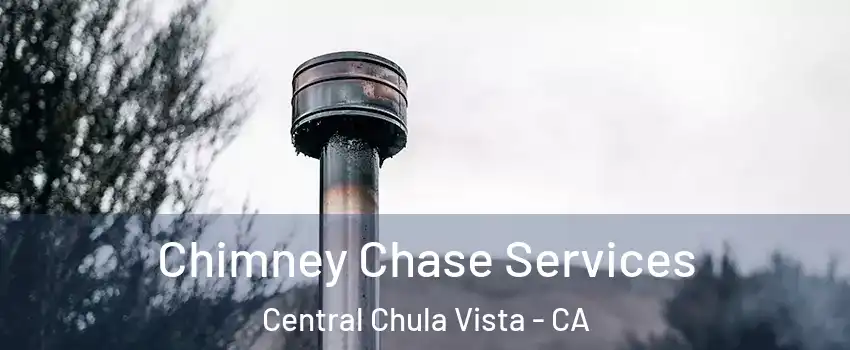 Chimney Chase Services Central Chula Vista - CA