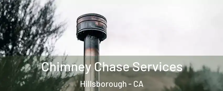 Chimney Chase Services Hillsborough - CA