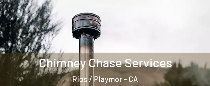 Chimney Chase Services Rios / Playmor - CA