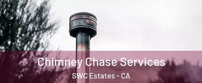 Chimney Chase Services SWC Estates - CA