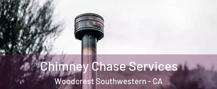 Chimney Chase Services Woodcrest Southwestern - CA