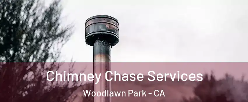 Chimney Chase Services Woodlawn Park - CA