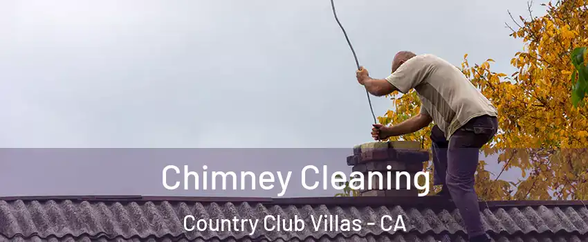 Chimney Cleaning Country Club Villas - CA