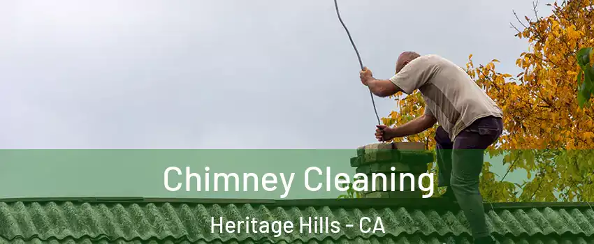 Chimney Cleaning Heritage Hills - CA