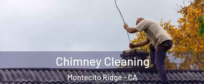 Chimney Cleaning Montecito Ridge - CA