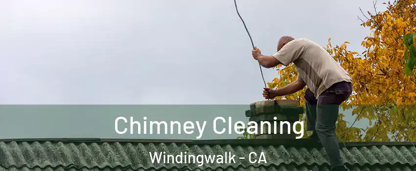 Chimney Cleaning Windingwalk - CA