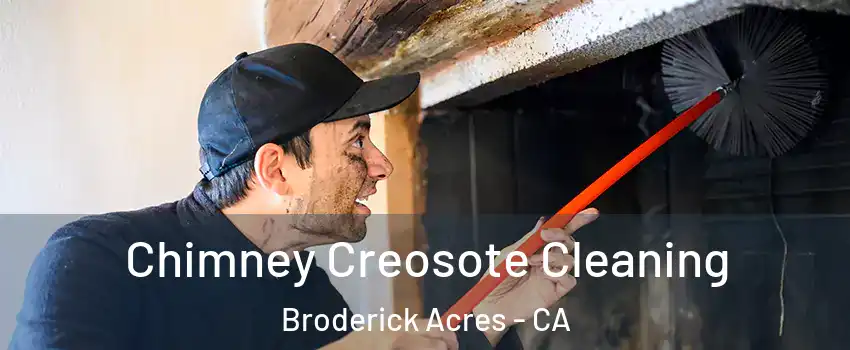 Chimney Creosote Cleaning Broderick Acres - CA