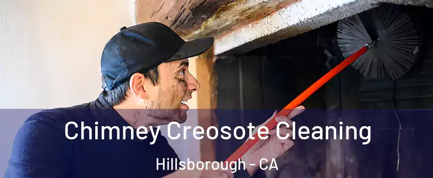 Chimney Creosote Cleaning Hillsborough - CA