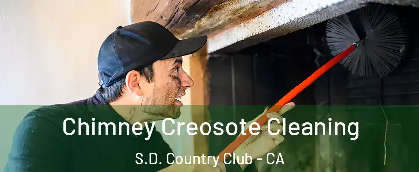 Chimney Creosote Cleaning S.D. Country Club - CA