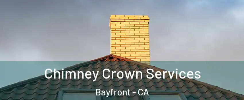 Chimney Crown Services Bayfront - CA