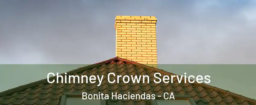 Chimney Crown Services Bonita Haciendas - CA