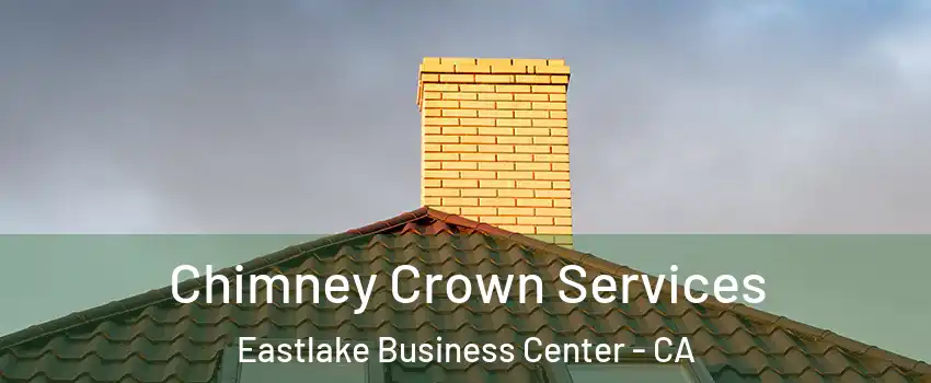 Chimney Crown Services Eastlake Business Center - CA