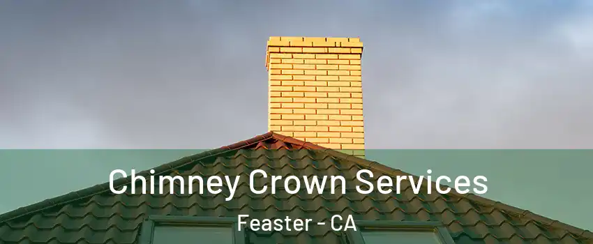 Chimney Crown Services Feaster - CA