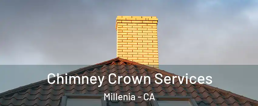 Chimney Crown Services Millenia - CA