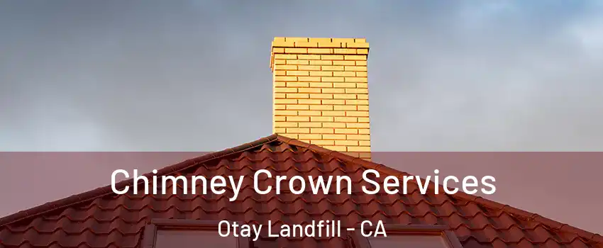 Chimney Crown Services Otay Landfill - CA