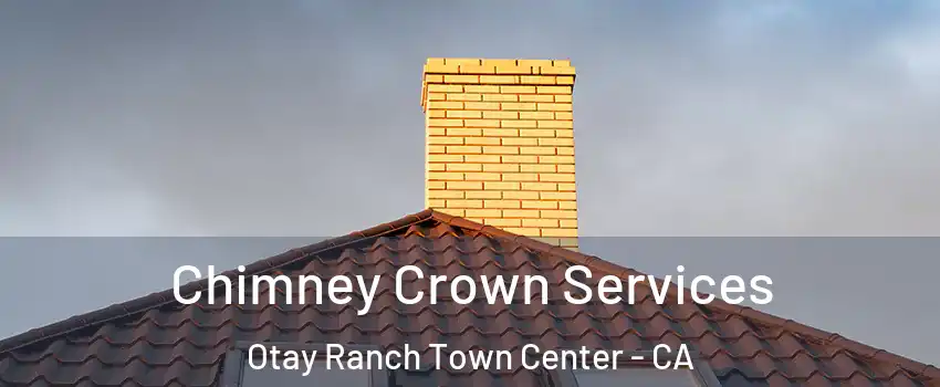 Chimney Crown Services Otay Ranch Town Center - CA