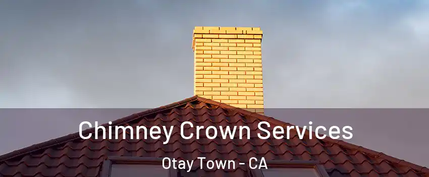 Chimney Crown Services Otay Town - CA
