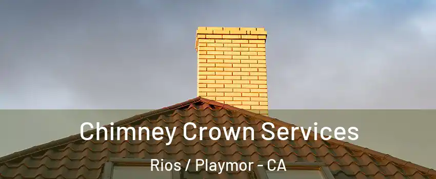 Chimney Crown Services Rios / Playmor - CA