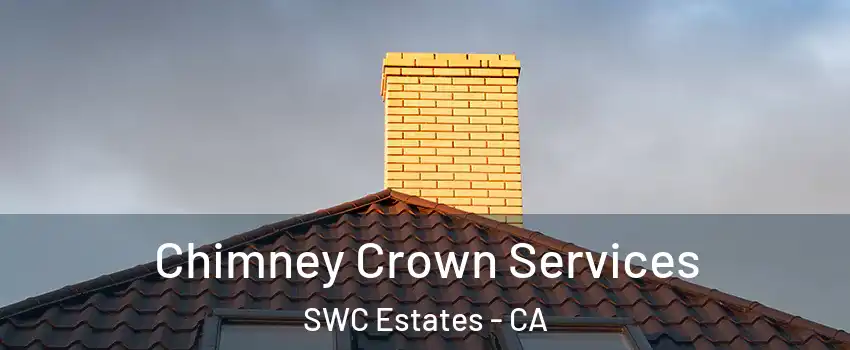 Chimney Crown Services SWC Estates - CA