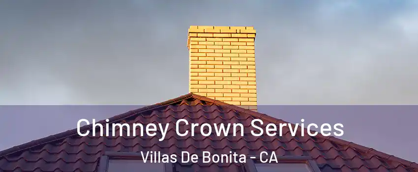 Chimney Crown Services Villas De Bonita - CA