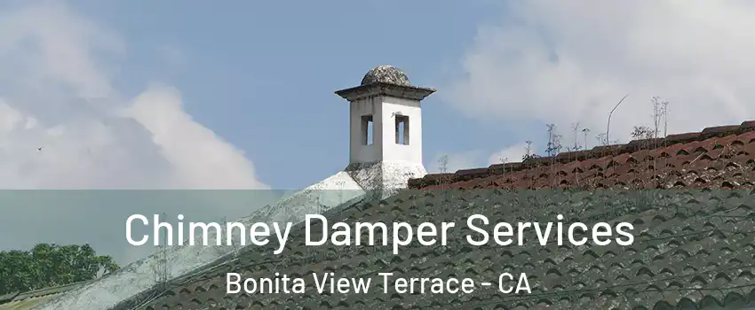 Chimney Damper Services Bonita View Terrace - CA