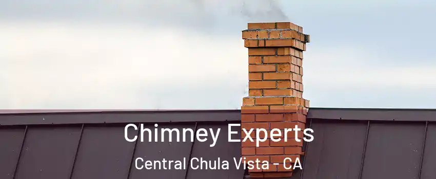 Chimney Experts Central Chula Vista - CA