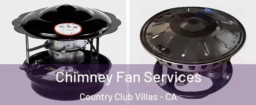 Chimney Fan Services Country Club Villas - CA