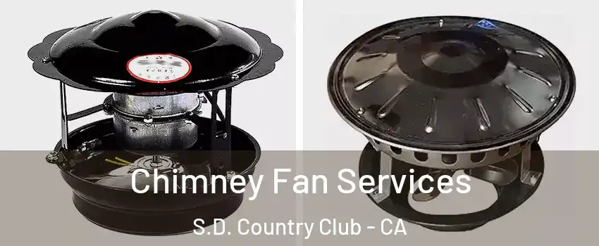 Chimney Fan Services S.D. Country Club - CA