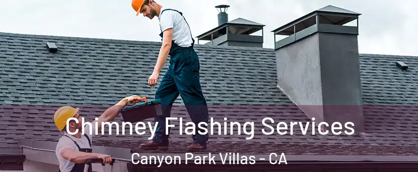 Chimney Flashing Services Canyon Park Villas - CA