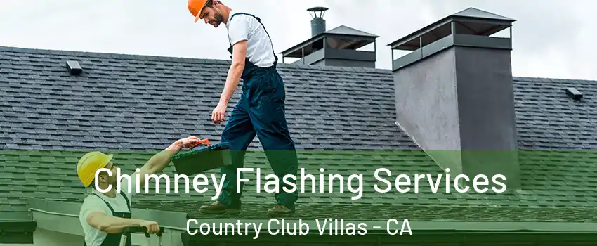 Chimney Flashing Services Country Club Villas - CA