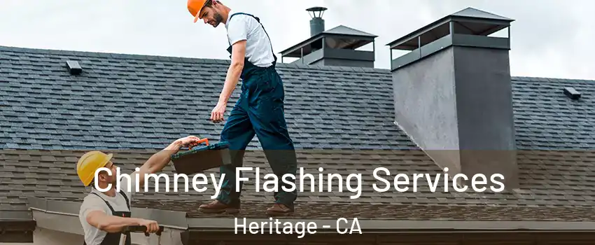 Chimney Flashing Services Heritage - CA