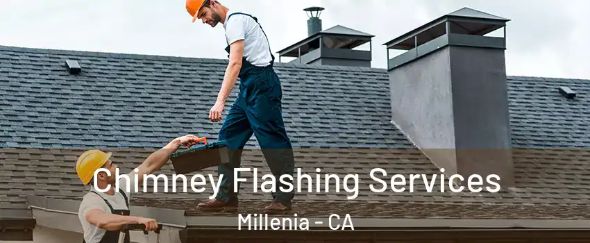 Chimney Flashing Services Millenia - CA