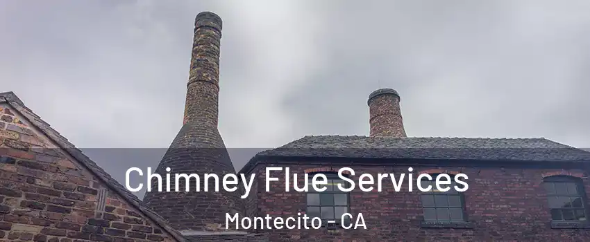 Chimney Flue Services Montecito - CA