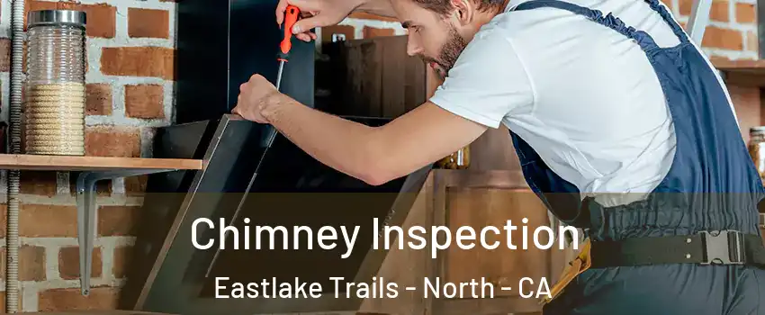 Chimney Inspection Eastlake Trails - North - CA