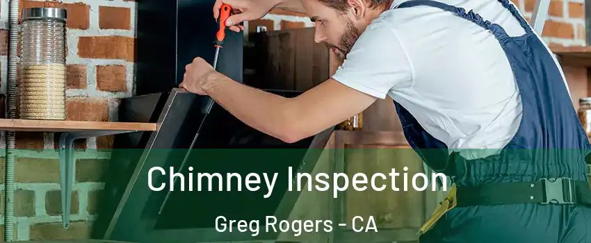 Chimney Inspection Greg Rogers - CA