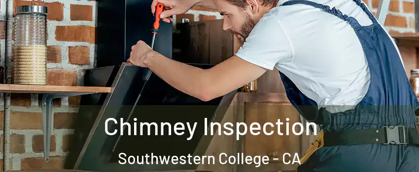 Chimney Inspection Southwestern College - CA