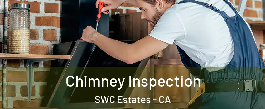 Chimney Inspection SWC Estates - CA