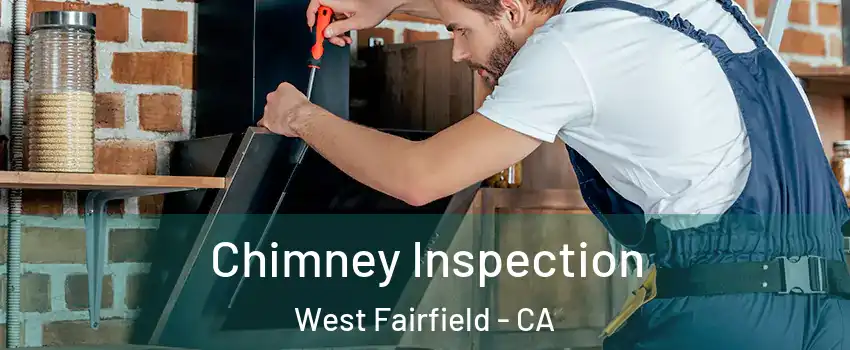 Chimney Inspection West Fairfield - CA
