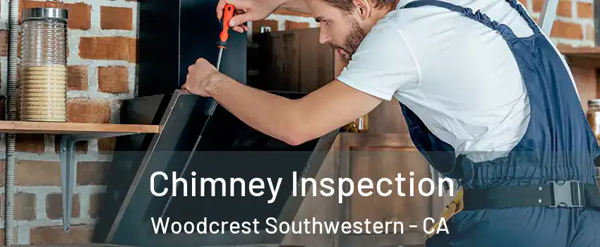 Chimney Inspection Woodcrest Southwestern - CA