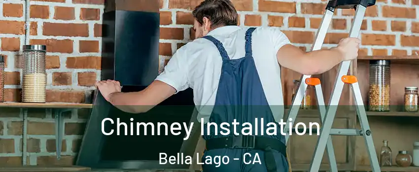 Chimney Installation Bella Lago - CA
