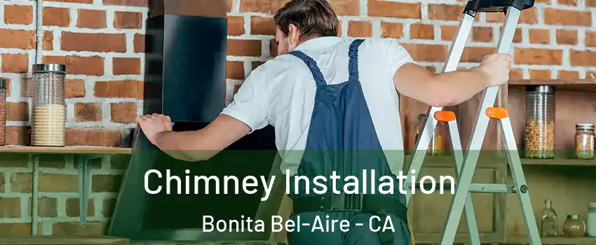 Chimney Installation Bonita Bel-Aire - CA