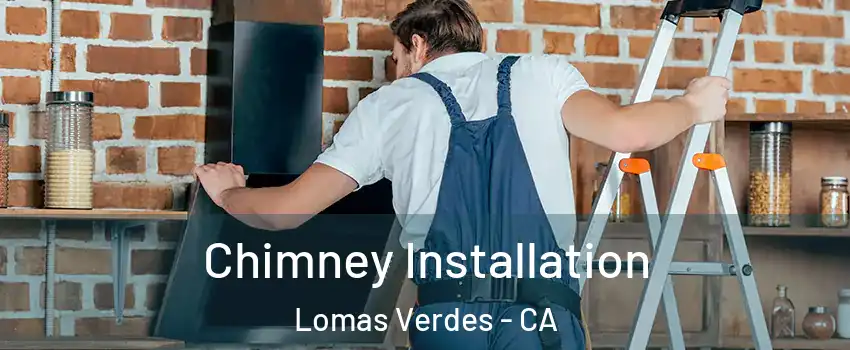 Chimney Installation Lomas Verdes - CA