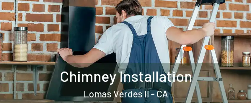 Chimney Installation Lomas Verdes II - CA