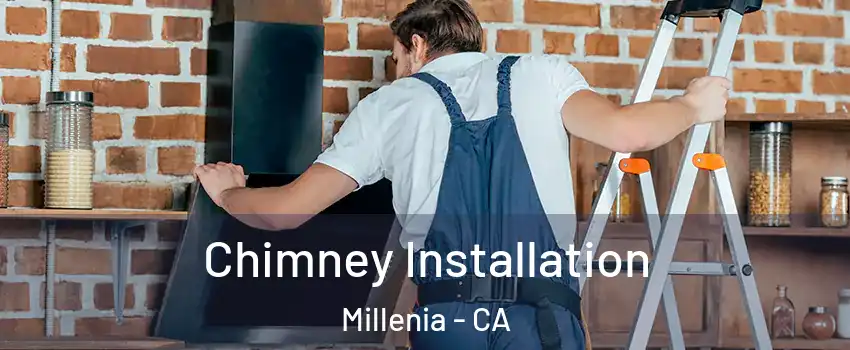 Chimney Installation Millenia - CA