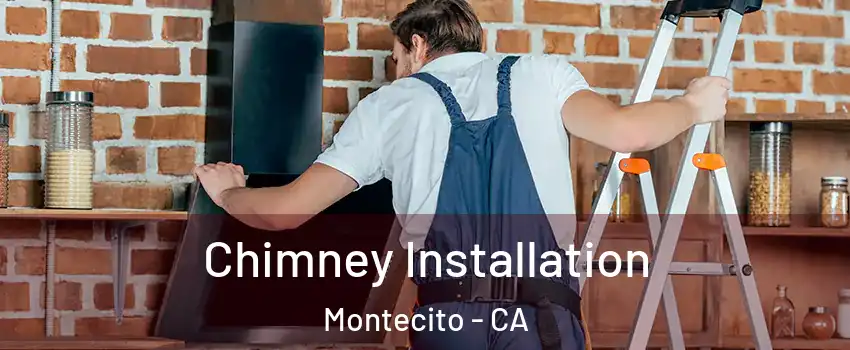 Chimney Installation Montecito - CA