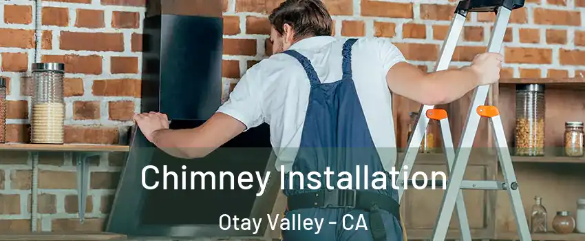 Chimney Installation Otay Valley - CA