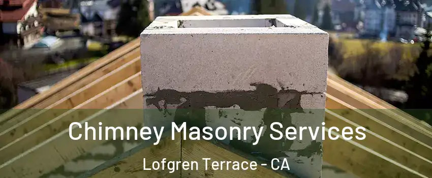 Chimney Masonry Services Lofgren Terrace - CA